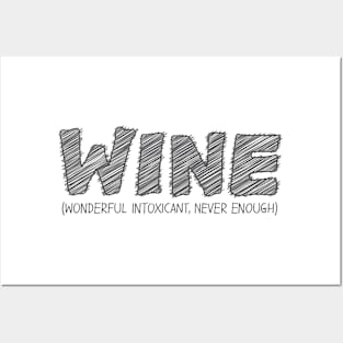 WINE (Wonderful Intoxicant, Never Enough) Posters and Art